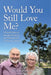 Would You Still Love Me?: A Family's Journey through Obedience and Faith in Brazil: A Missionary Memoir by Ruth (Schalm) Trekofski, Lynn Lagore