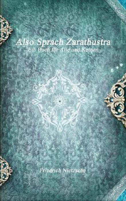 Also Sprach Zarathustra by Friedrich Nietzsche