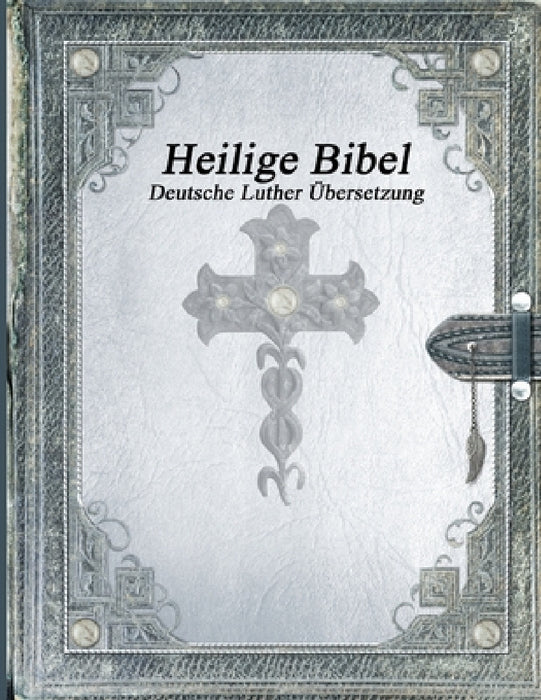 Heilige Bibel: Deutsche Luther Übersetzung by Varioius