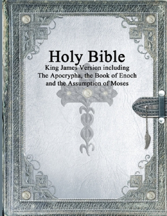 Holy Bible: King James Version with the Apocrypha, the Book of Enoch and the Assumption of Moses by Various