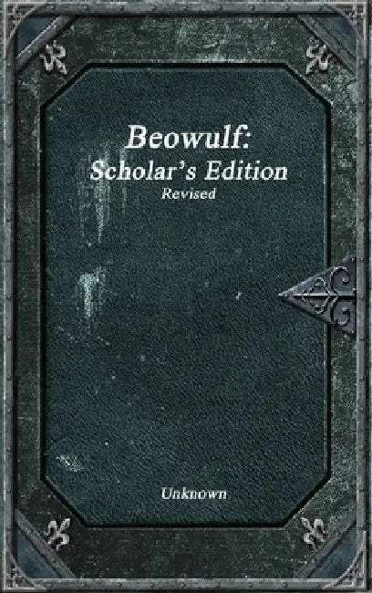 Beowulf: Scholar's Edition Revised by Unknown