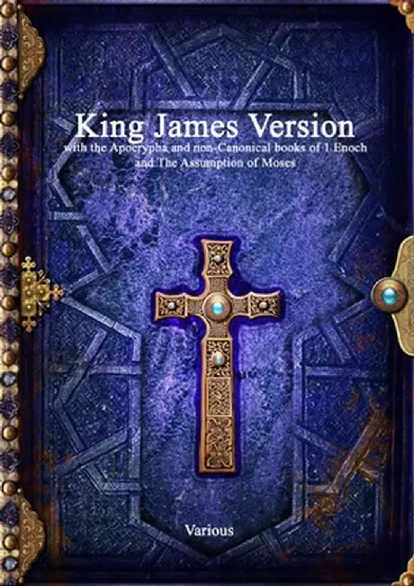 King James Version with the Apocrypha and non-Canonical books of 1 Enoch and The Assumption of Moses by Various
