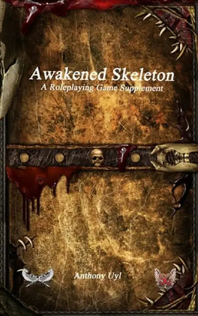 Awakened Skeleton A Roleplaying Game Supplement by Anthony Uyl