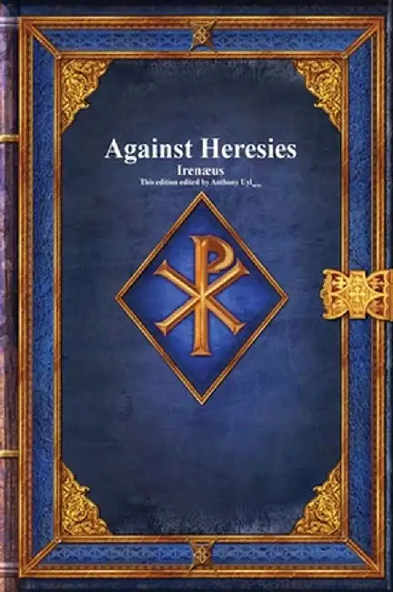Against Heresies by Irenæus