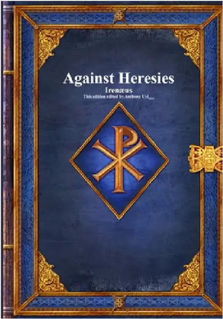 Against Heresies by Irenæus