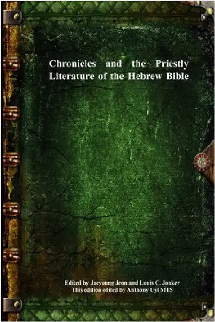 Chronicles and the Priestly Literature of the Hebrew Bible by Jeon, Jaeyoung