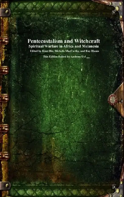 Pentecostalism and Witchcraft: Spiritual Warfare in Africa and Melanesia by Knut Rio
