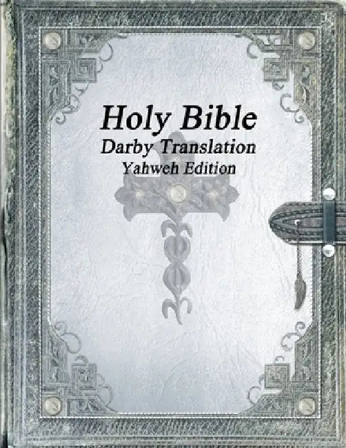Holy Bible: Darby Translation; Yahweh Edition by Uyl, Anthony