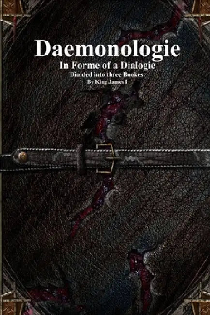 Daemonologie: In Forme of a Dialogie by James I., King