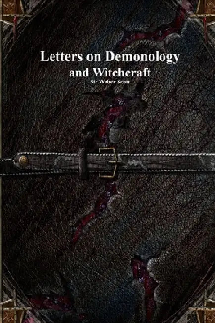 Letters on Demonology and Witchcraft by Uyl, Anthony