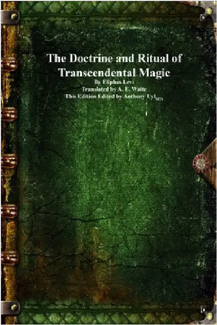 The Doctrine and Ritual of Transcendental Magic by Levi, Eliphas