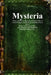 Mysteria: History of the Secret Doctrines and Mystic Rites of Ancient Religions and Medieval and Modern Secret Orders by Otto Henne Am Rhyn, Joseph Fitzgerald, Anthony Uyl