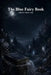 The Blue Fairy Book by Andrew Lang, Anthony Uyl