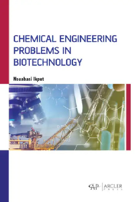 Chemical Engineering Problems in Biotechnology by Nseabasi Ikput