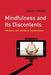 Mindfulness and Its Discontents: Education, Self, and Social Transformation by David Forbes