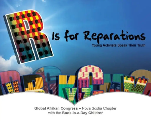 R Is for Reparations by Global Afrikan Congress - Nova Scotia Ch