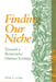 Finding Our Niche: Toward a Restorative Human Ecology by Philip A. Loring
