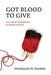 Got Blood to Give: Anti-Black Homophobia in Blood Donation by Omisoore H. Dryden