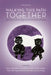 Walking This Path Together by Gwendolyn Gosek