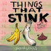Things That Stink by Judith Graves