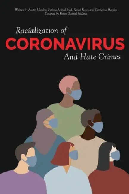 Racialization of Coronavirus and Hate Crimes by Austin Mardon