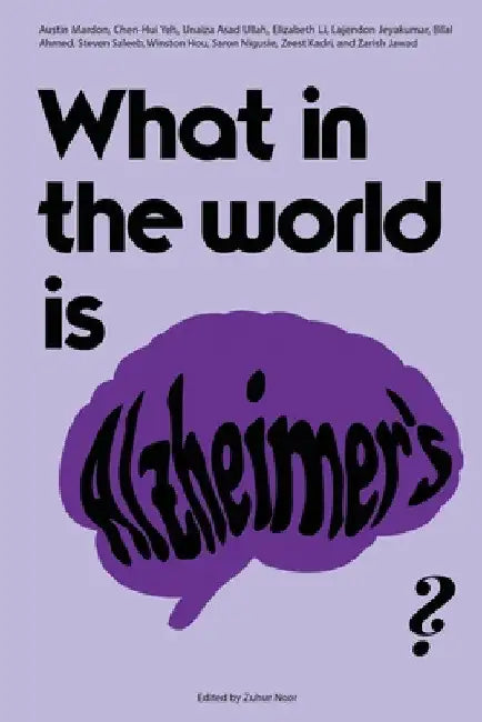 What in the world is Alzheimer's? by Austin Mardon