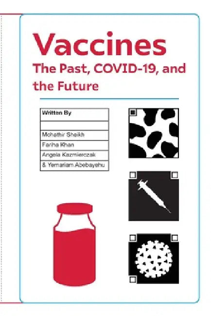 Vaccines: The Past, COVID-19, and the Future by Mohathir Sheikh