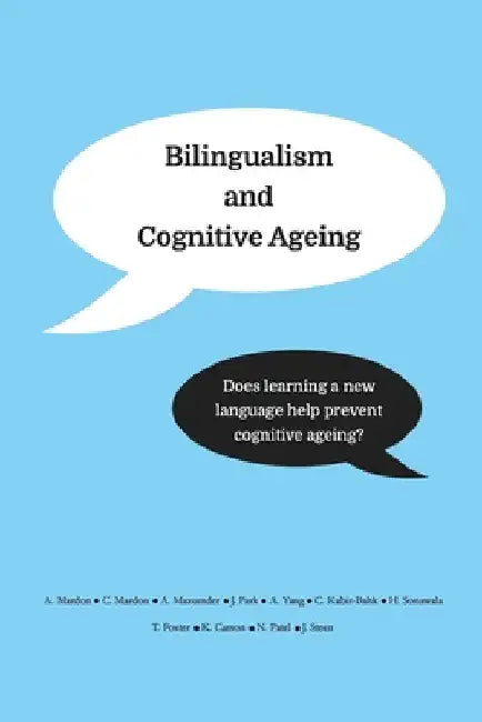 Bilingualism and Cognitive Ageing: Does learning a new language help prevent cognitive ageing? by Austin Mardon