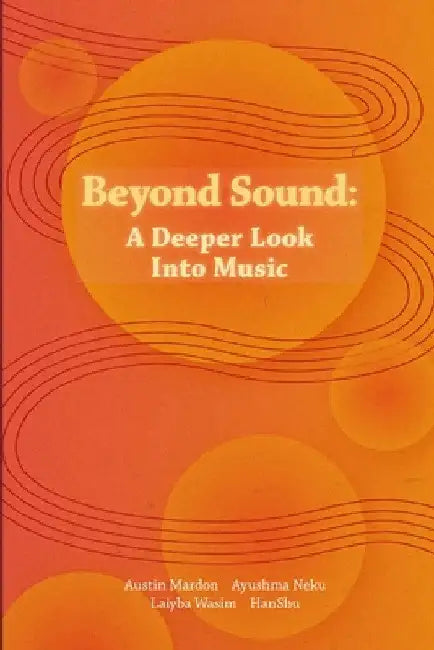 Beyond Sound: A Deeper Look Into Music by Austin Mardon