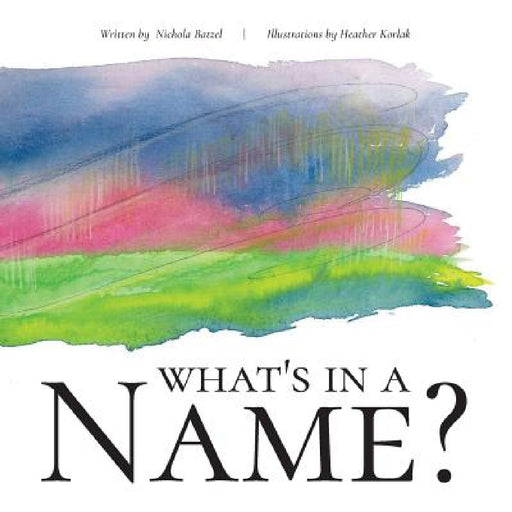 What's In A Name? by Nickie Batzel