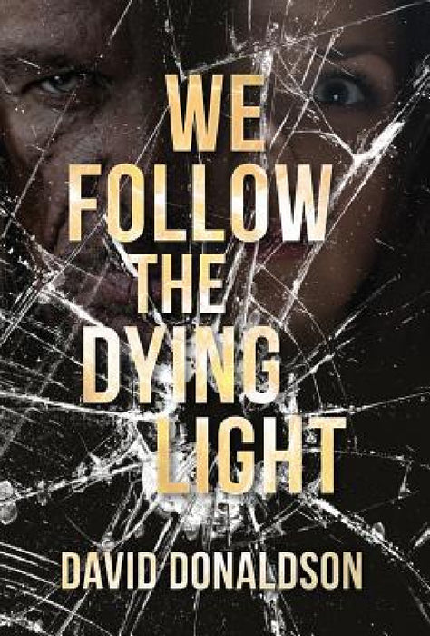 We Follow the Dying Light by David Donaldson