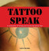 Tattoo Speak: A compilation of tattoos and the stories behind them by Karue Wachira