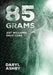 85 Grams: The Story of Art Williams - Drug Czar by Daryl Ashby