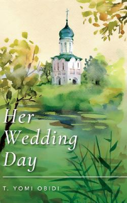 Her Wedding Day by T. Yomi Obidi