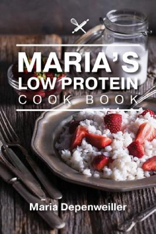Maria's Low Protein Cook Book by Maria Depenweiller