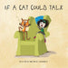 If A Cat Could Talk by Kelly Reich
