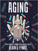 Aging: From Evolution to Modern Biology to Anti-Aging by Alain L. Fymat