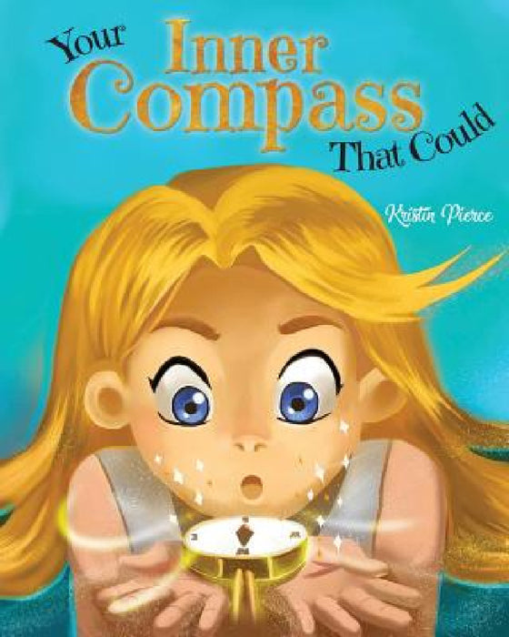 Your Inner Compass That Could by Kristin Pierce, Stephanie St Denis
