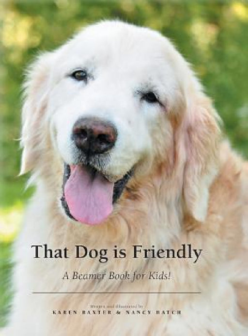 That Dog is Friendly: A Beamer Book for Kids! by Karen Baxter, Nancy Hatch