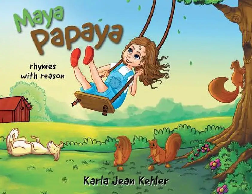 Maya Papaya: rhymes with reason by Karla Jean Kehler