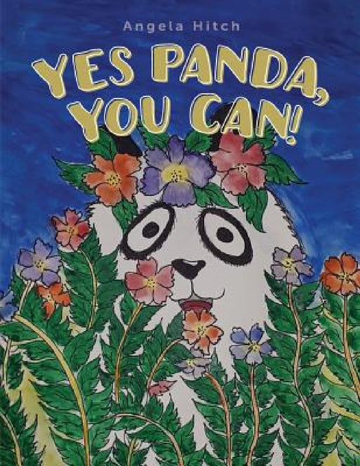 Yes Panda, You Can! by Angela Hitch