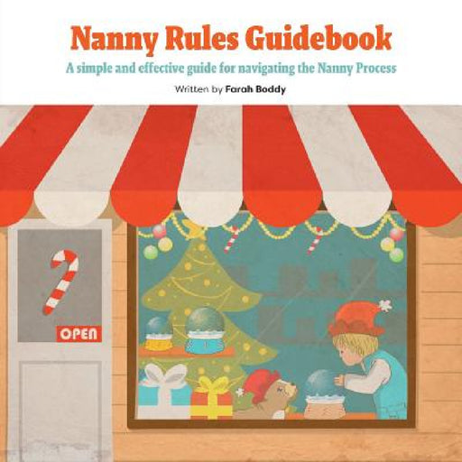 Nanny Rules Guidebook: A simple and effective guide for navigating the Nanny Process by Farah Boddy