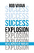 Success Explosion: In Every Aspect of Your Life by Rob Vivian