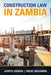 Construction Law In Zambia by Cross Silwamba