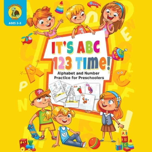 It's ABC 123 Time!: Alphabet & Number Practice for Preschoolers - Learn Letters and Numbers Through Number and Letter Tracing and Colouring (Ages 3-5) by Talking Turtle Books
