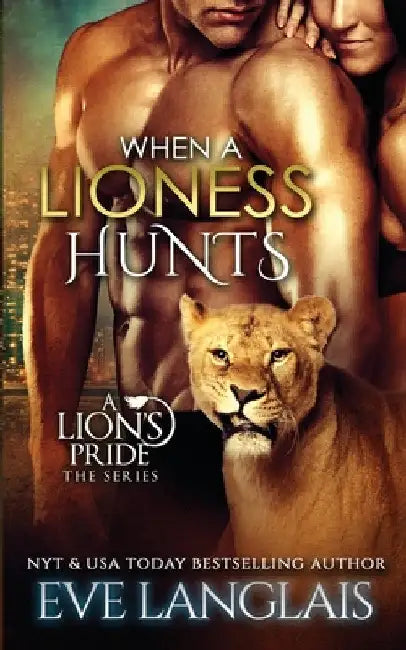When a Lioness Hunts by Eve Langlais