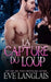 La Capture du Loup by Eve Langlais