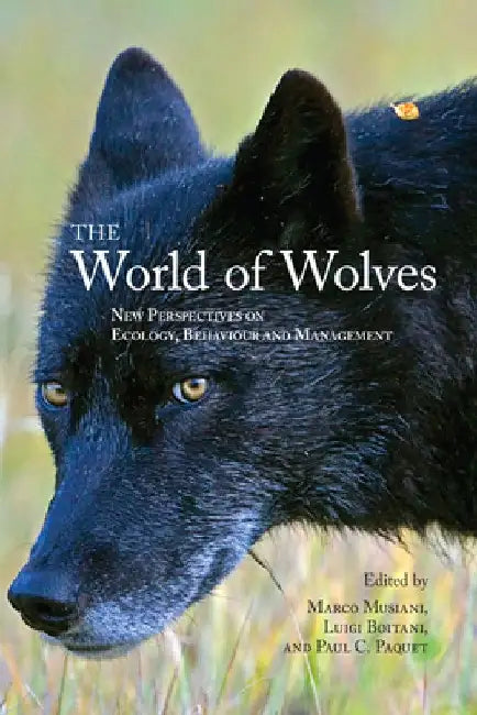 The World of Wolves: New Perspectives on Ecology, Behaviour, and Management by Marco Musiani