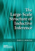The Large-Scale Structure of Inductive Inference by John D. Norton