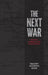 The Next War: Indications Intelligence in the Early Cold War by Timothy Andrews Sayle